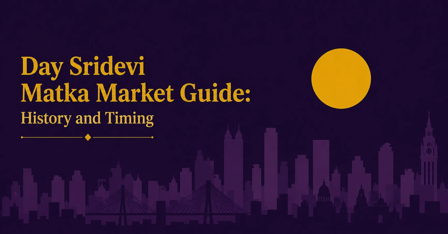 Day Sridevi Matka Market Guide: History and Timing